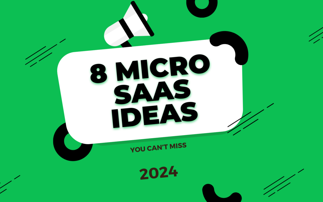 Top 8 ideas for Micro Saas in 2024 [Top Micro-Saas Ideas]
