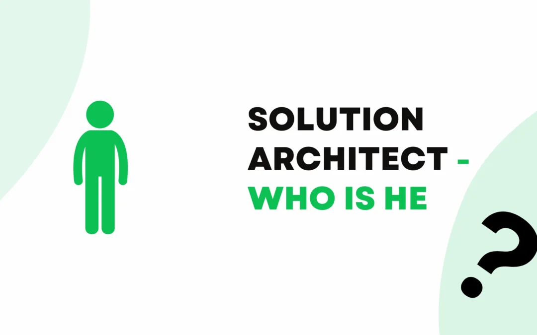 Who is Solution Architect – Role and Responsibilities