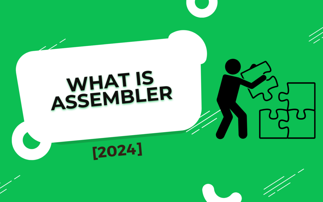 What is an Assembler? Understanding Assembly Language Basics