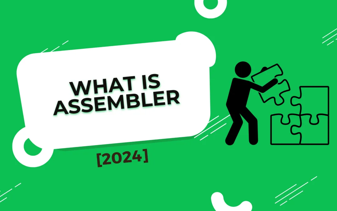 What is an Assembler? Understanding Assembly Language Basics