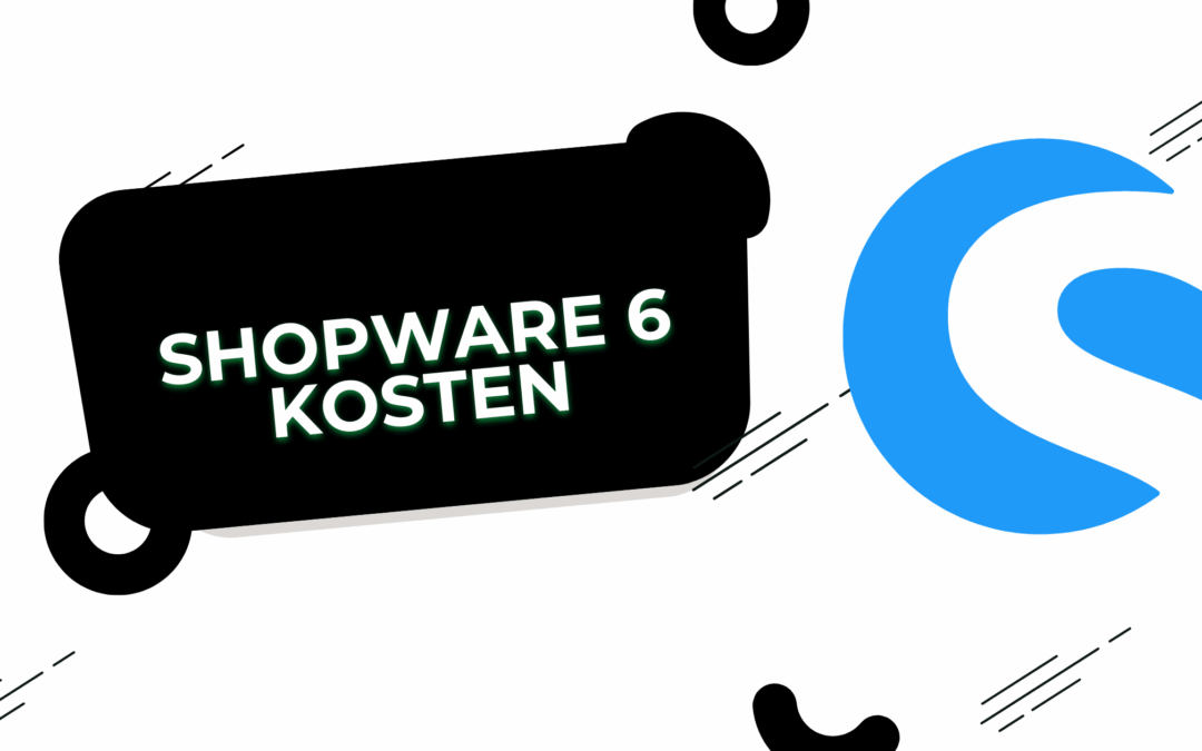 Shopware Kosten: Preis für einen Shopware 6 Onlineshop & Lizenz